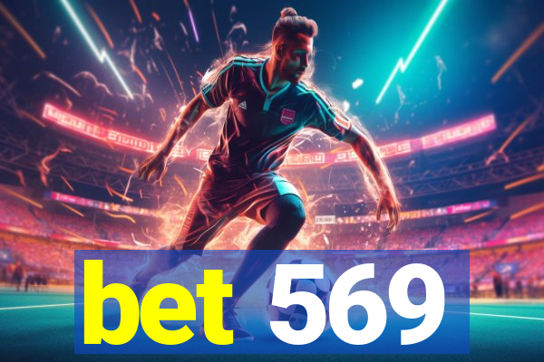 bet 569